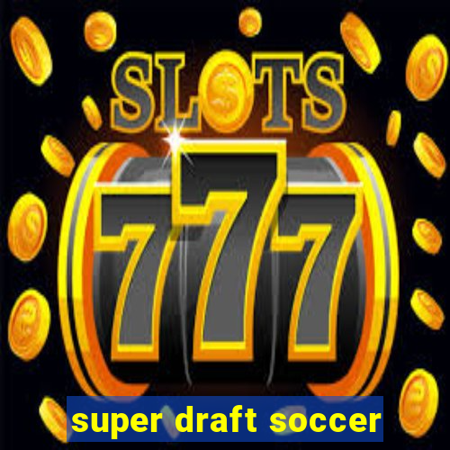 super draft soccer